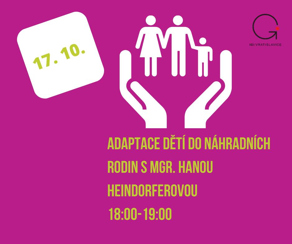 Beseda: ADAPTACE DĚTÍ DO NÁHRADNÍCH RODIN S MGR. HANOU HEINDORFEROVOU